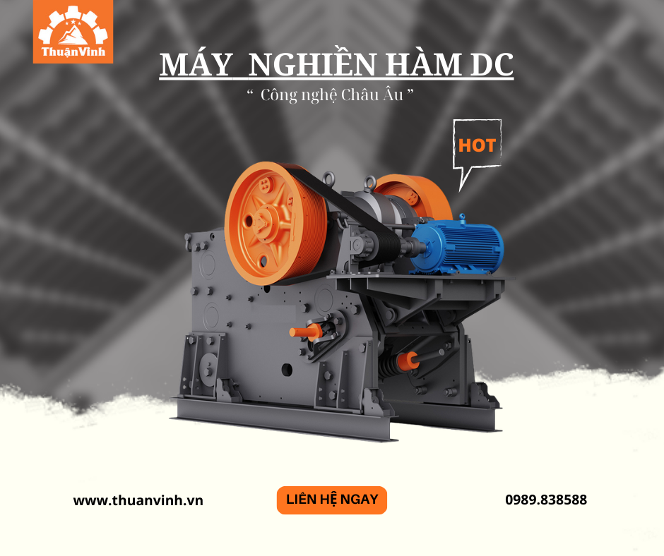 Máy nghiền hàm hiệu suất cao DC. Công nghệ Châu ÂU,  hiện đại và năng suất cao nhất trong các loại Kẹp Hàm