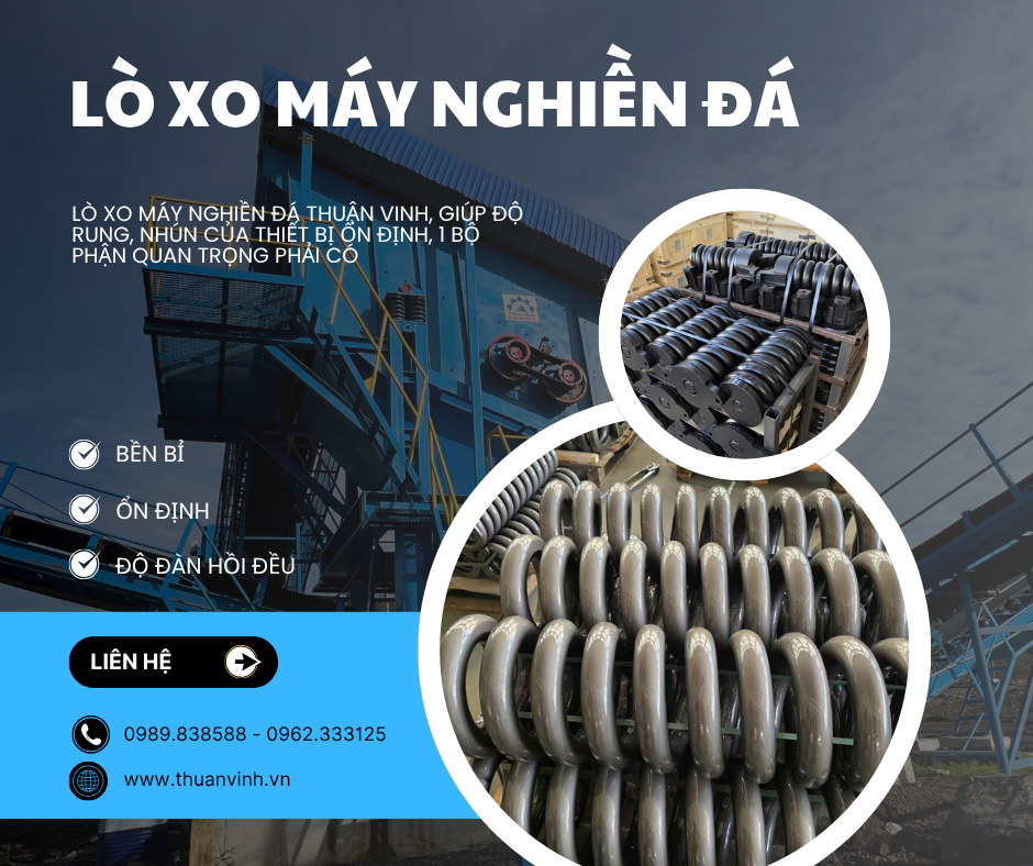 Lò xo máy nghiền đá Thuận Vinh, chất lượng tốt nhất cho Máy nghiền hàm, Máy nghiền côn, Sàng rung và Cấp liệu rung.